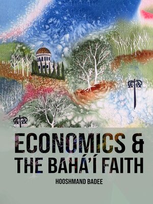 cover image of Economics and the Bahá'í Faith